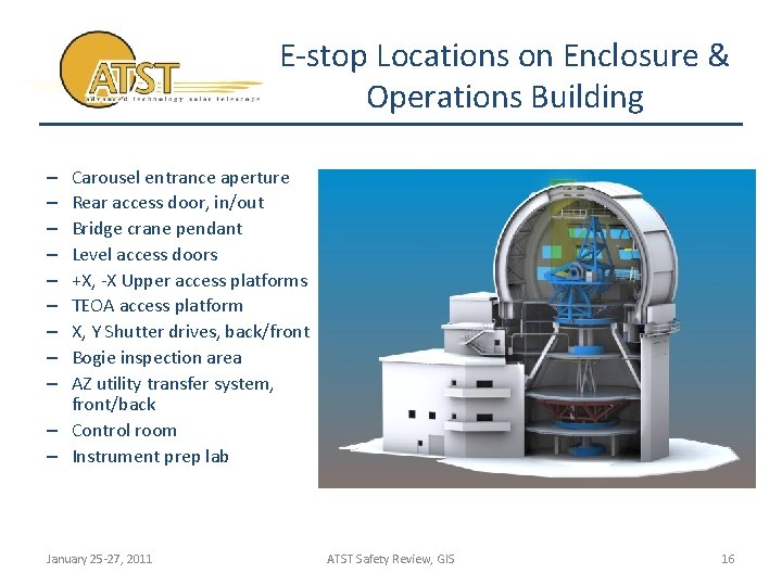 E-stop Locations on Enclosure & Operations Building Carousel entrance aperture Rear access door, in/out