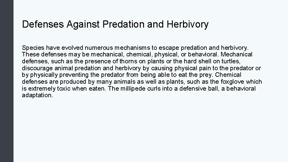 Defenses Against Predation and Herbivory Species have evolved numerous mechanisms to escape predation and