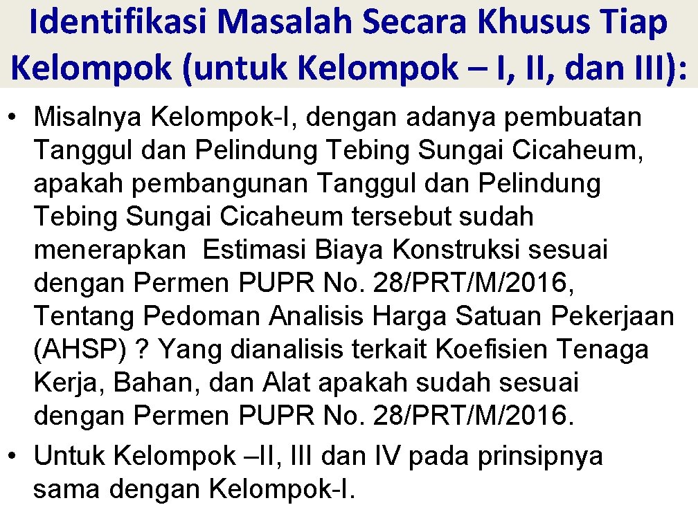 Identifikasi Masalah Secara Khusus Tiap Kelompok (untuk Kelompok – I, II, dan III): •
