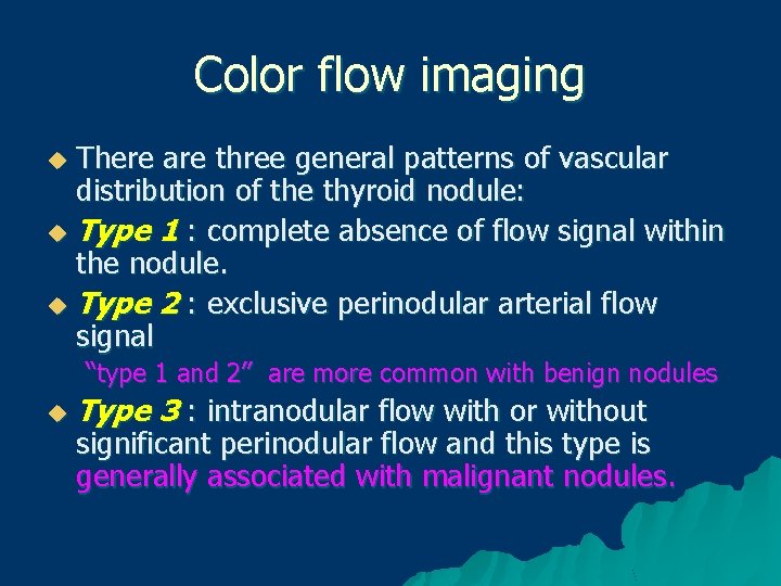 Color flow imaging There are three general patterns of vascular distribution of the thyroid