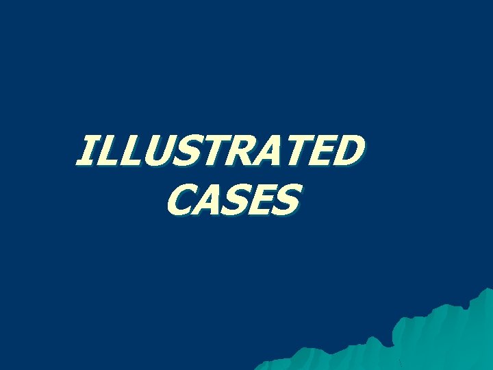 ILLUSTRATED CASES 