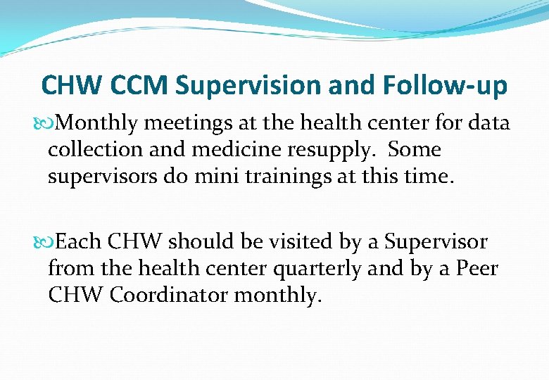 CHW CCM Supervision and Follow-up Monthly meetings at the health center for data collection