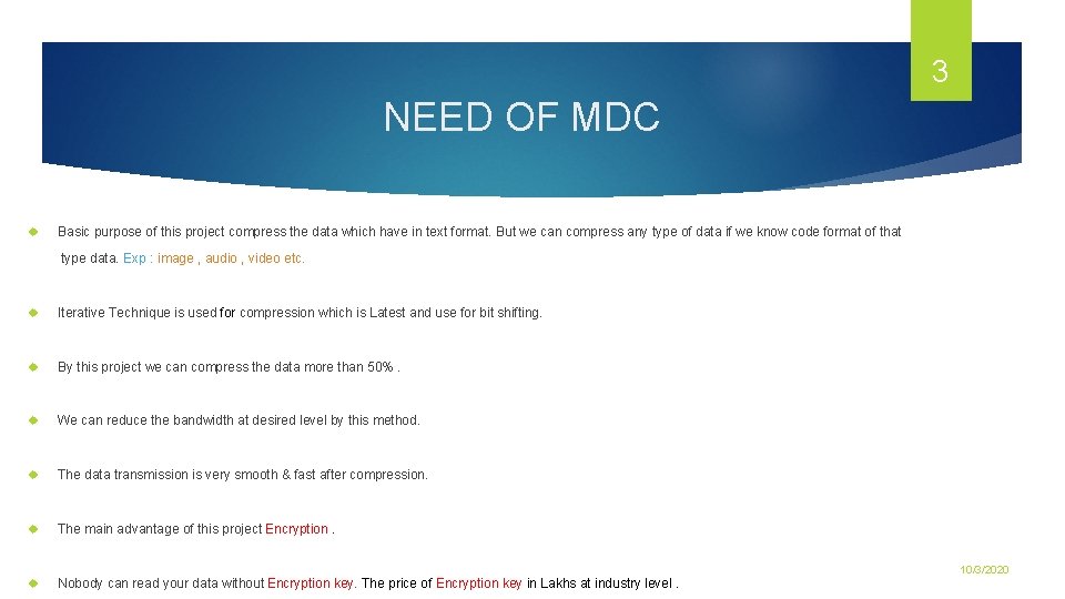 3 NEED OF MDC Basic purpose of this project compress the data which have