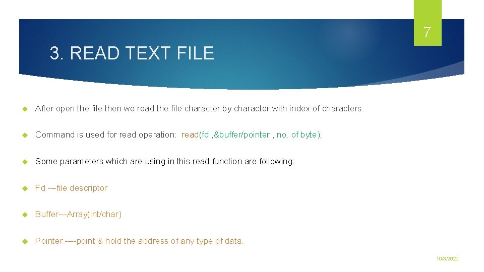 7 3. READ TEXT FILE After open the file then we read the file