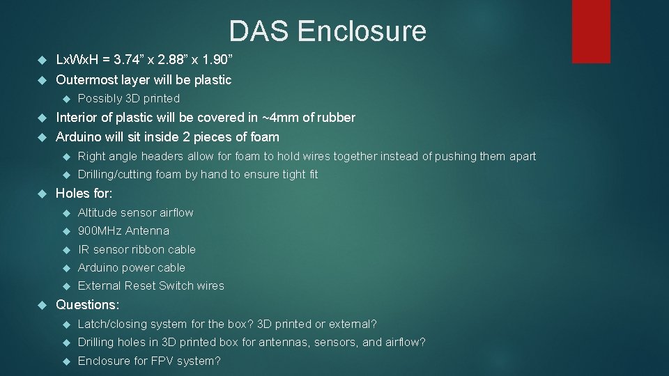 DAS Enclosure Lx. Wx. H = 3. 74” x 2. 88” x 1. 90”