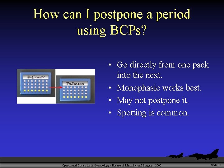 How can I postpone a period using BCPs? • Go directly from one pack