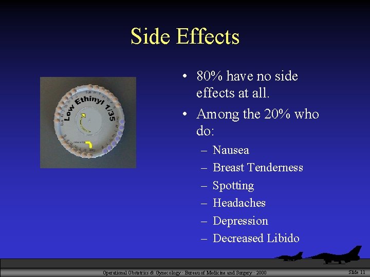 Side Effects • 80% have no side effects at all. • Among the 20%