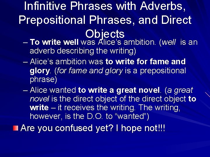 Infinitive Phrases with Adverbs, Prepositional Phrases, and Direct Objects – To write well was