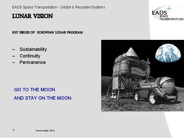 EADS Space Transportation - Orbital & Reusable Systems LUNAR VISION KEY ISSUES OF EUROPEAN