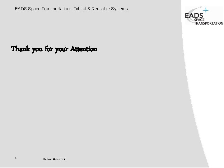 EADS Space Transportation - Orbital & Reusable Systems Thank you for your Attention 14