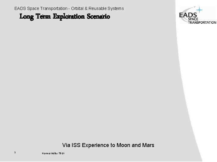 EADS Space Transportation - Orbital & Reusable Systems Long Term Exploration Scenario Via ISS