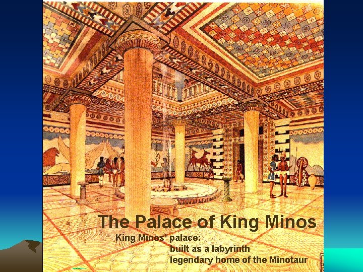 The Palace of King Minos’ palace: built as a labyrinth legendary home of the