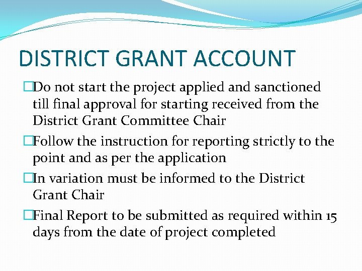 DISTRICT GRANT ACCOUNT �Do not start the project applied and sanctioned till final approval