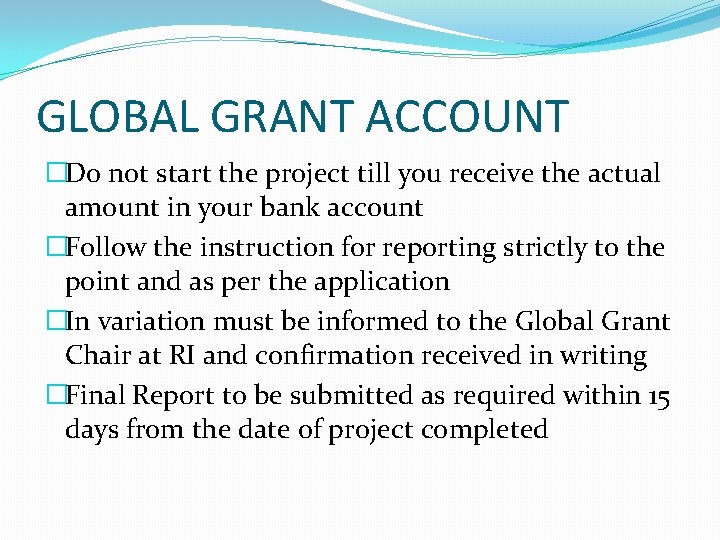 GLOBAL GRANT ACCOUNT �Do not start the project till you receive the actual amount