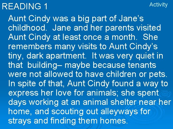 Activity READING 1 Aunt Cindy was a big part of Jane’s childhood. Jane and