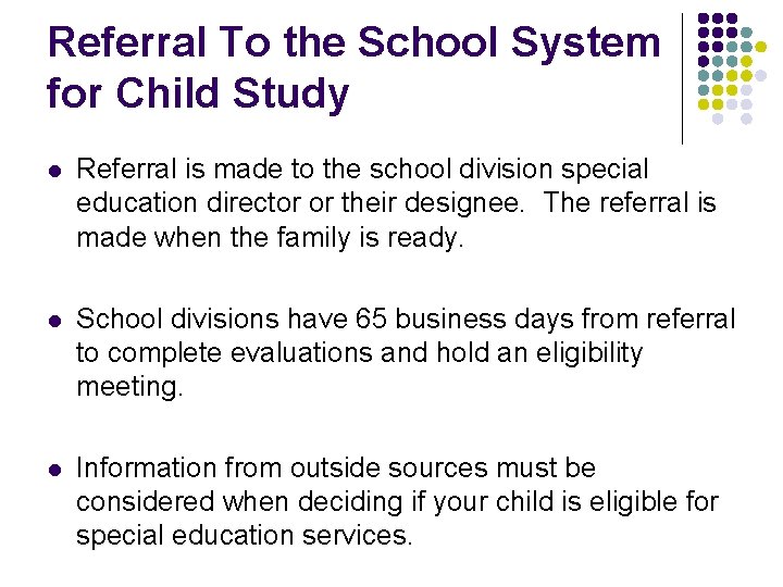 Referral To the School System for Child Study l Referral is made to the Referral To the School System for Child Study l Referral is made to the
