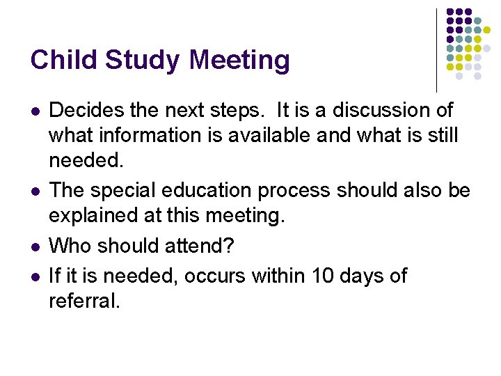 Child Study Meeting l l Decides the next steps. It is a discussion of Child Study Meeting l l Decides the next steps. It is a discussion of