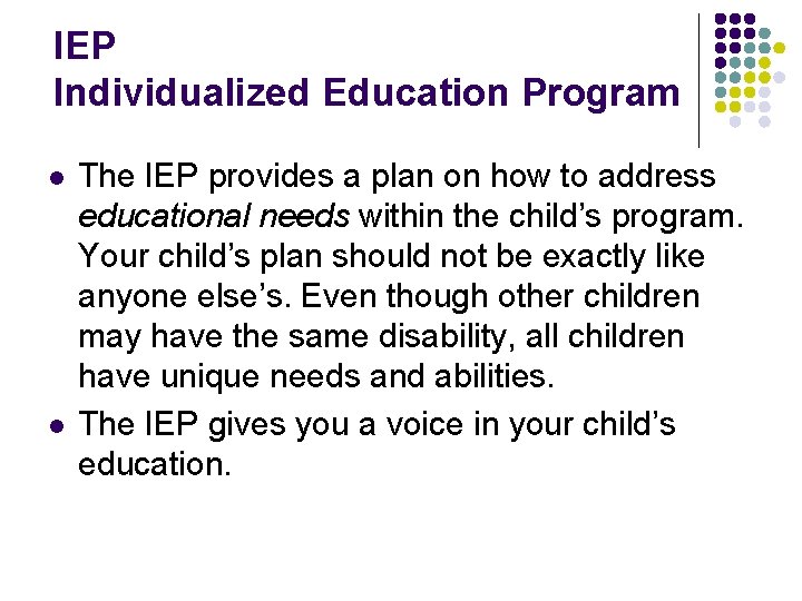 IEP Individualized Education Program l l The IEP provides a plan on how to IEP Individualized Education Program l l The IEP provides a plan on how to