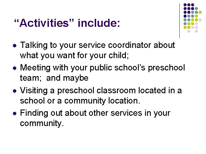 “Activities” include: l l Talking to your service coordinator about what you want for “Activities” include: l l Talking to your service coordinator about what you want for