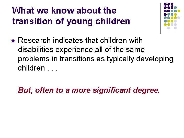 What we know about the transition of young children l Research indicates that children What we know about the transition of young children l Research indicates that children