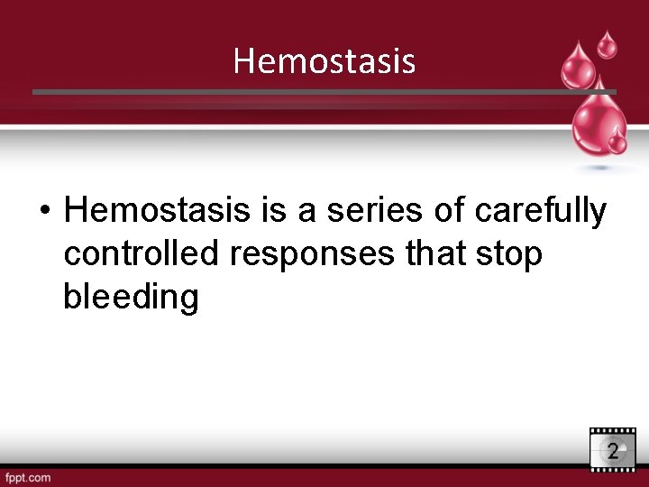 Hemostasis • Hemostasis is a series of carefully controlled responses that stop bleeding 