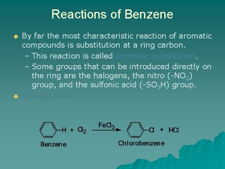 Reactions of Benzene u u By far the most characteristic reaction of aromatic compounds