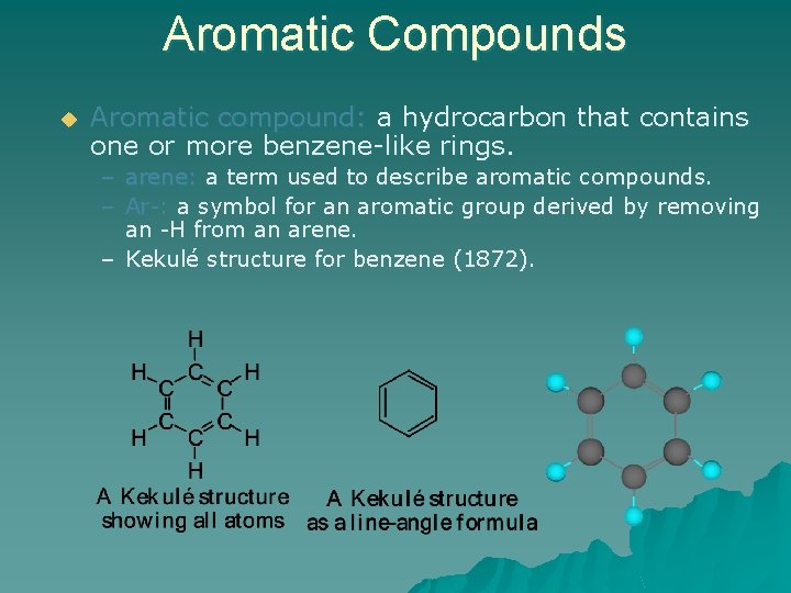 Aromatic Compounds u Aromatic compound: a hydrocarbon that contains one or more benzene-like rings.