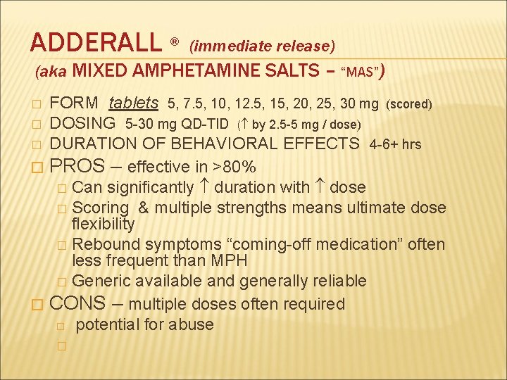 ADDERALL ® (immediate release) (aka MIXED AMPHETAMINE SALTS – “MAS”) FORM tablets 5, 7.