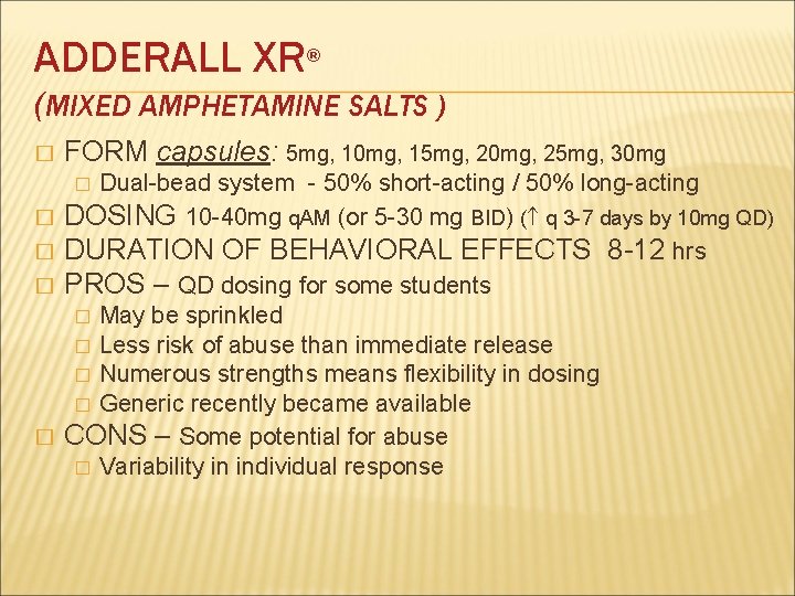 ADDERALL XR® (MIXED AMPHETAMINE SALTS ) � FORM capsules: 5 mg, 10 mg, 15