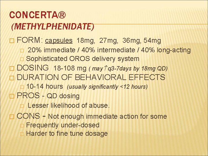 CONCERTA® (METHYLPHENIDATE) � FORM: capsules 18 mg, 27 mg, 36 mg, 54 mg 20%