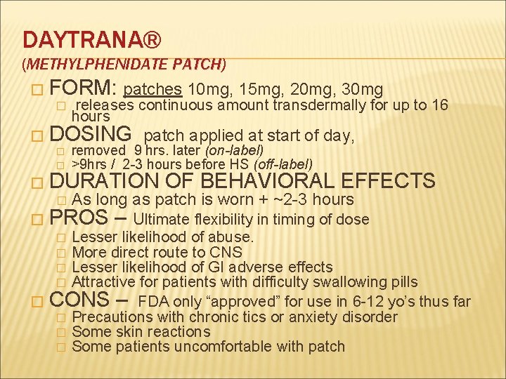 DAYTRANA® (METHYLPHENIDATE PATCH) PATCH � FORM: patches 10 mg, 15 mg, 20 mg, 30