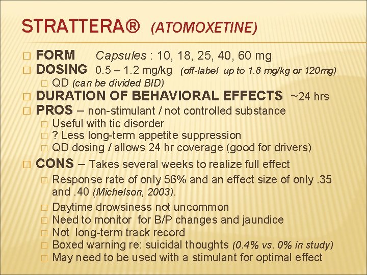 STRATTERA® � � FORM Capsules : 10, 18, 25, 40, 60 mg DOSING 0.