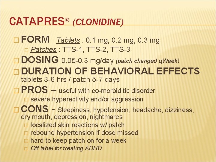 CATAPRES® (CLONIDINE) � FORM Tablets : 0. 1 mg, 0. 2 mg, 0. 3
