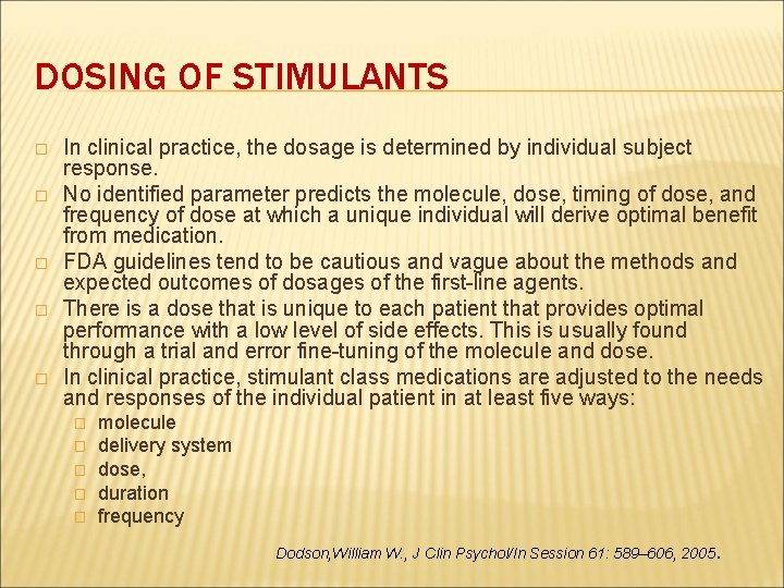 DOSING OF STIMULANTS � � � In clinical practice, the dosage is determined by
