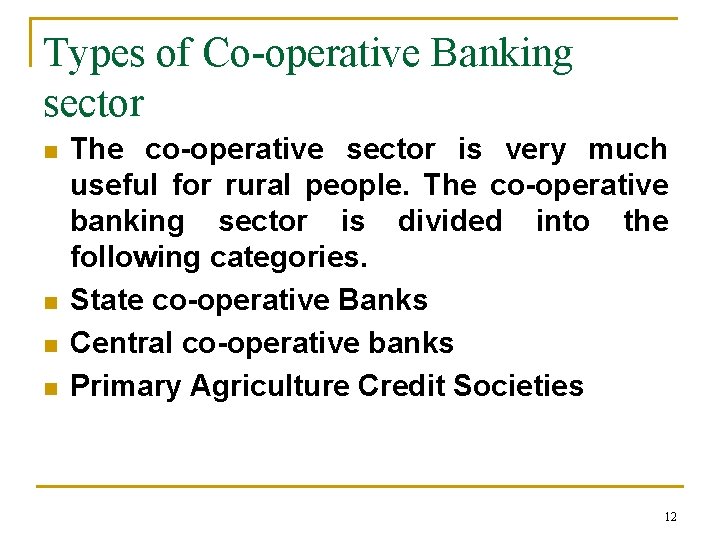 Types of Co-operative Banking sector n n The co-operative sector is very much useful