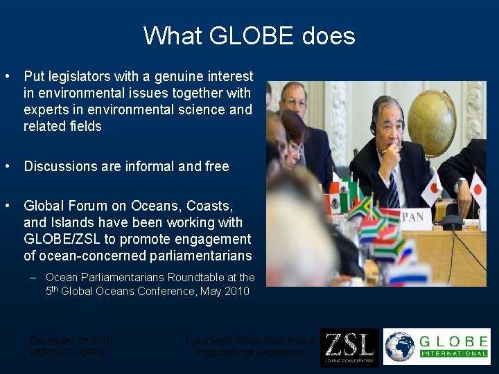 What GLOBE does • Put legislators with a genuine interest in environmental issues together