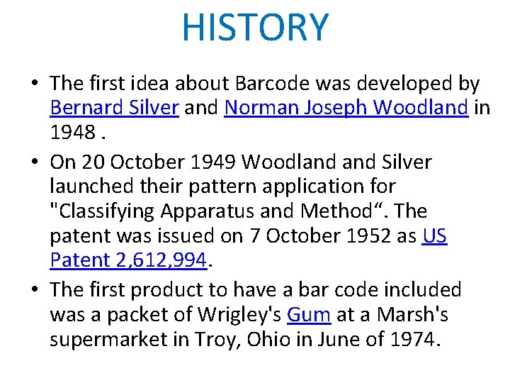 HISTORY • The first idea about Barcode was developed by Bernard Silver and Norman