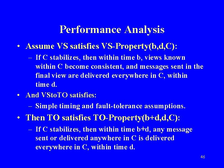 Performance Analysis • Assume VS satisfies VS-Property(b, d, C): – If C stabilizes, then