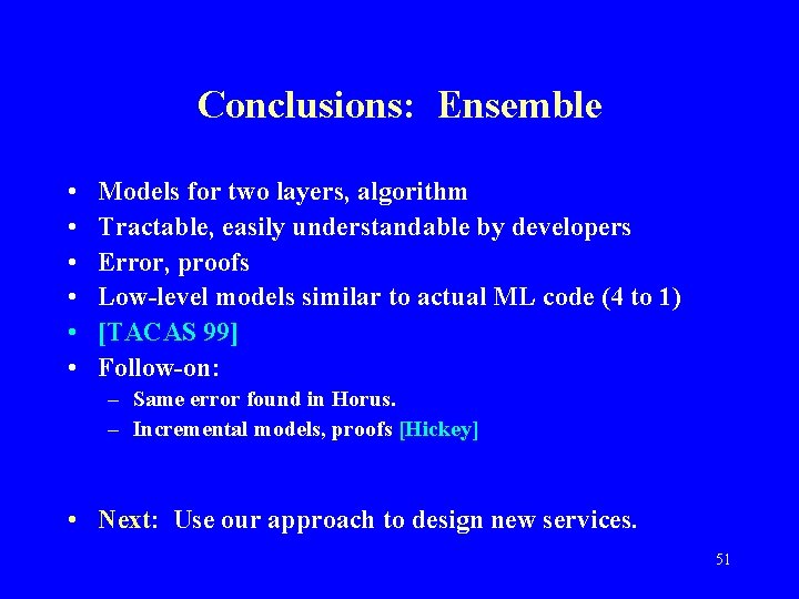 Conclusions: Ensemble • • • Models for two layers, algorithm Tractable, easily understandable by