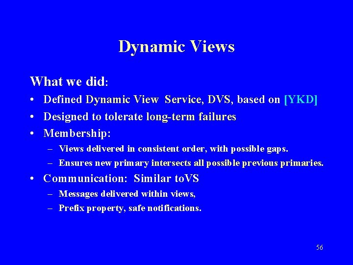 Dynamic Views What we did: • Defined Dynamic View Service, DVS, based on [YKD]
