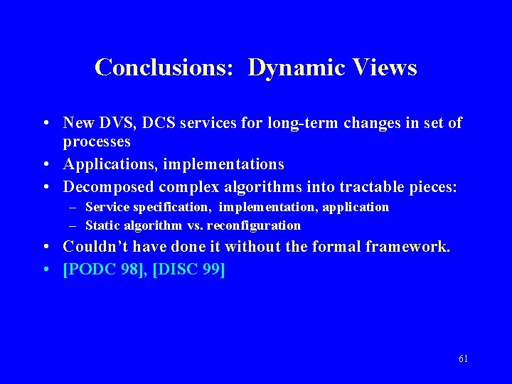 Conclusions: Dynamic Views • New DVS, DCS services for long-term changes in set of