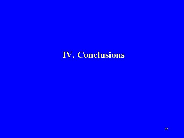 IV. Conclusions 66 