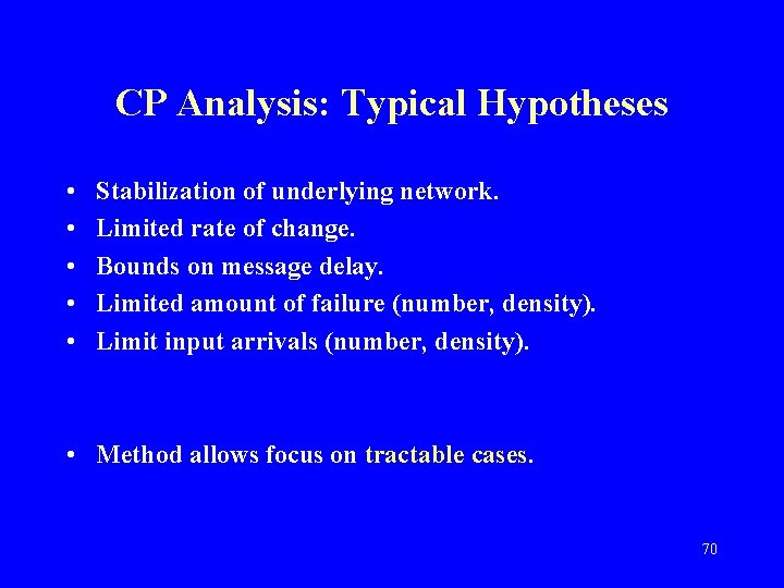 CP Analysis: Typical Hypotheses • • • Stabilization of underlying network. Limited rate of