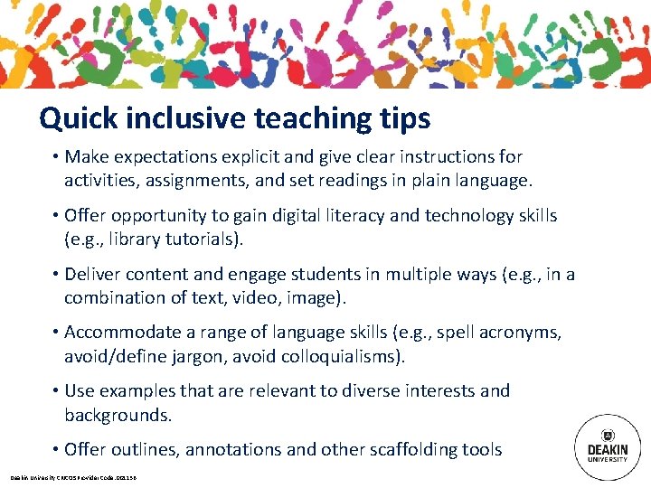 Quick inclusive teaching tips • Make expectations explicit and give clear instructions for activities,