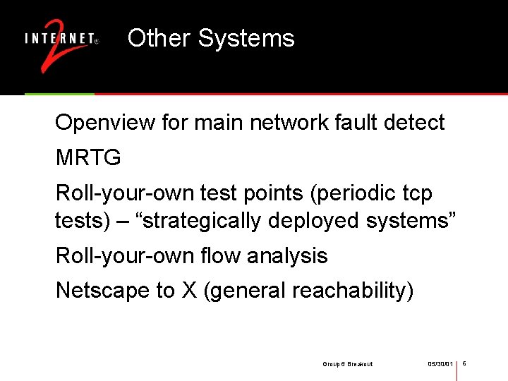 Other Systems Openview for main network fault detect MRTG Roll-your-own test points (periodic tcp