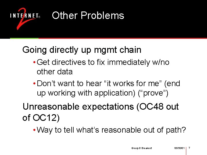 Other Problems Going directly up mgmt chain • Get directives to fix immediately w/no
