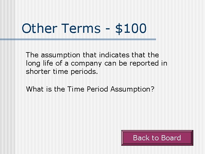 Other Terms - $100 The assumption that indicates that the long life of a