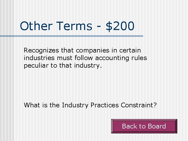Other Terms - $200 Recognizes that companies in certain industries must follow accounting rules