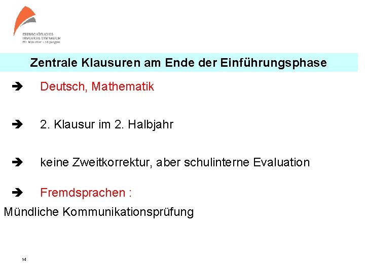 Zentrale Klausuren am am Ende Zentrale Klausuren Endeder der. Einführungsphase Deutsch, Mathematik 2. Klausur