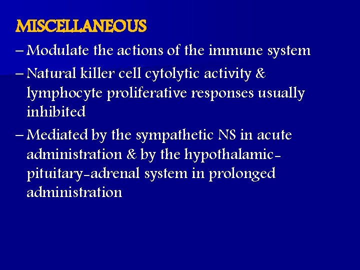 MISCELLANEOUS – Modulate the actions of the immune system – Natural killer cell cytolytic
